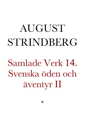 [Samlade Verk 14] • Svenska öden och äventyr II. Berättelser från alla tidevarv